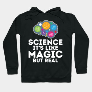 Science It's Like Magic But Real' Hoodie